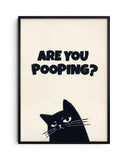 Are you pooping?